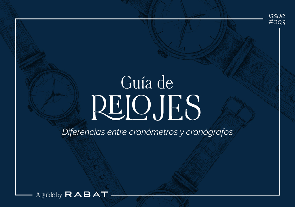 Guía de relojes de RABAT Magazine - Diferencias entre cronógrafo y cronómetro